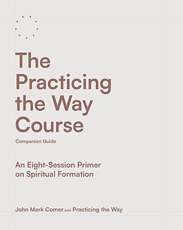 eBook (epub) The Practicing the Way Course Companion Guide de John Mark Comer, Practicing the Way