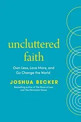 Fester Einband Uncluttered Faith von Joshua Becker