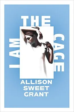 E-Book (epub) I Am the Cage von Allison Sweet Grant