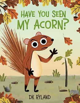 Livre Relié Have You Seen My Acorn? de DK Ryland, DK Ryland