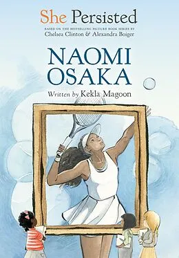 E-Book (epub) She Persisted: Naomi Osaka von Kekla Magoon, Chelsea Clinton
