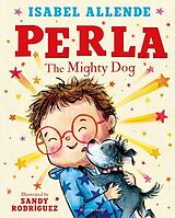 Fester Einband Perla, the Mighty Dog! von Isabel Allende, Sandy Rodriguez
