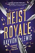 E-Book (epub) Heist Royale von Kayvion Lewis