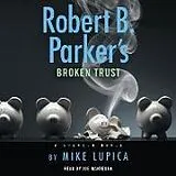 Audio CD (CD/SACD) Robert B. Parker's Broken Trust von Mike Lupica, Joe Mantegna