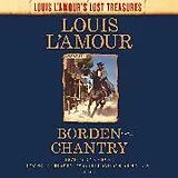 Audio CD (CD/SACD) Borden Chantry (Louis L'Amour's Lost Treasures) von Louis L'Amour, Erik Singer, Jason Culp