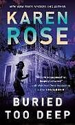 Couverture cartonnée Buried Too Deep de Karen Rose