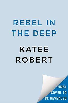 Couverture cartonnée Rebel in the Deep de Katee Robert