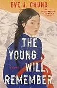 Fester Einband The Young Will Remember von Eve J Chung