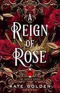 E-Book (epub) A Reign of Rose von Kate Golden