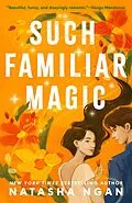 E-Book (epub) Such Familiar Magic von Natasha Ngan