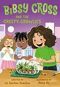E-Book (epub) Bibsy Cross and the Creepy-Crawlies von Liz Garton Scanlon