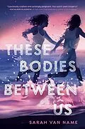 E-Book (epub) These Bodies Between Us von Sarah Van Name