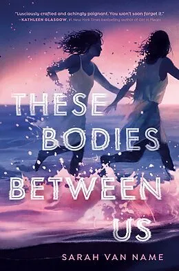 E-Book (epub) These Bodies Between Us von Sarah Van Name