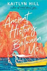 Kartonierter Einband Ancient History Between Us von Kaitlyn Hill