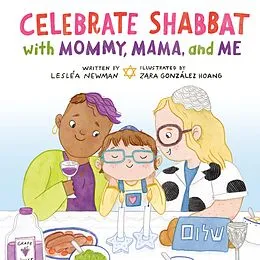 E-Book (epub) Celebrate Shabbat with Mommy, Mama, and Me von Lesléa Newman
