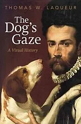 Fester Einband The Dog's Gaze von Laqueur Thomas W.