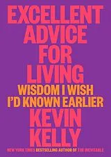 Fester Einband Excellent Advice for Living von Kevin Kelly