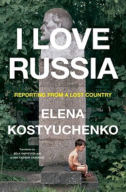 Livre Relié I Love Russia de Elena Kostyuchenko