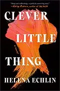 E-Book (epub) Clever Little Thing von Helena Echlin