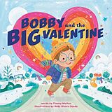 Livre Relié Bobby and the Big Valentine de Timmy Woitas, Addy Rivera Sonda