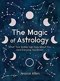 E-Book (epub) The Magic of Astrology von Jessica Allen