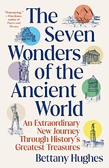 Kartonierter Einband The Seven Wonders of the Ancient World von Bettany Hughes