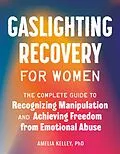 E-Book (epub) Gaslighting Recovery for Women von Amelia Kelley