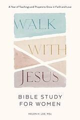 Kartonierter Einband Walk with Jesus: Bible Study for Women von Helen H. Lee