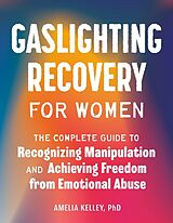 Couverture cartonnée Gaslighting Recovery for Women de Amelia Kelley