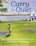 E-Book (epub) Carry the Quiet von Jacqueline Woodson