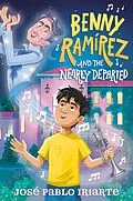E-Book (epub) Benny Ramírez and the Nearly Departed von José Pablo Iriarte