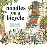 Fester Einband Noodles on a Bicycle von Kyo Maclear, Gracey Zhang