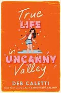 E-Book (epub) True Life in Uncanny Valley von Deb Caletti