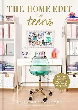 E-Book (epub) The Home Edit for Teens von Clea Shearer, Joanna Teplin