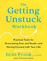 Couverture cartonnée The Getting Unstuck Workbook de Britt Frank