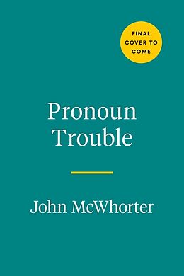 Livre Relié Pronoun Trouble de John McWhorter