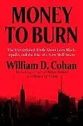Fester Einband Money to Burn von William D. Cohan
