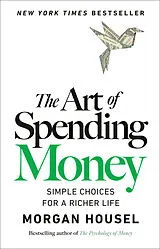 Fester Einband The Art of Spending Money von Morgan Housel