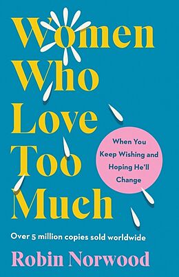 Kartonierter Einband Women Who Love Too Much von Robin Norwood