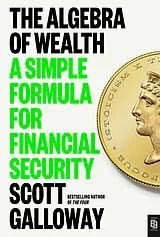 Kartonierter Einband The Algebra of Wealth von Scott Galloway
