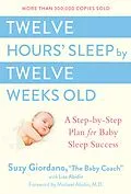 E-Book (epub) Twelve Hours' Sleep by Twelve Weeks Old von Suzy Giordano, Lisa Abidin