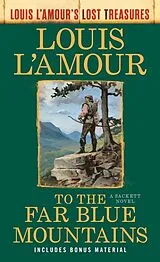 Kartonierter Einband To the Far Blue Mountains(Louis L'Amour's Lost Treasures) von Louis L'Amour