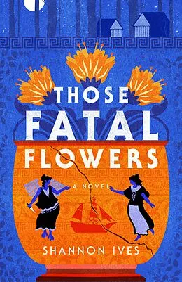 E-Book (epub) Those Fatal Flowers von Shannon Ives
