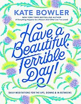 Livre Relié Have a Beautiful, Terrible Day! de Kate Bowler