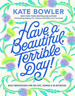 Livre Relié Have a Beautiful, Terrible Day! de Kate Bowler