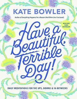 E-Book (epub) Have a Beautiful, Terrible Day! von Kate Bowler