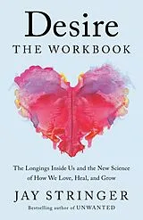 Kartonierter Einband Desire: The Workbook von Stringer Jay