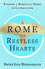 Livre Relié A Rome for Restless Hearts de Sister Lisa Hezmalhalch