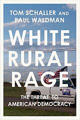 Livre Relié White Rural Rage de Tom Schaller, Paul Waldman