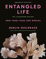 Livre Relié Entangled Life: The Illustrated Edition de Merlin Sheldrake